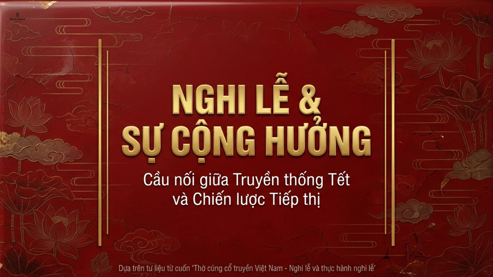 6 nghi lễ ngày Tết: Ý nghĩa tâm linh và bài học cho doanh nghiệp